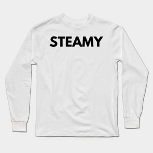 STEAMY Long Sleeve T-Shirt